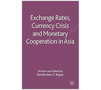 Exchange Rates, Currency Crisis And Monetary Cooperation In Asia