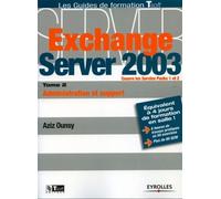 Exchange Server 2003 Administration et support - Aziz Ounsy - Eyrolles - broché - Etude