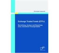 Exchange Traded Funds (ETFs) - Darstellung, Analyse und Bewertung eines innovativen Finanzprodukts Lamprecht, Christoph (Auteur)