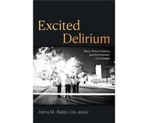 Excited Delirium by Aisha M. BelisoDe Jesus Aisha M. BelisoDe Jesus (Auteur)