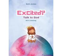 Excited? Talk to God: He's Listening