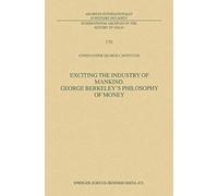 Exciting The Industry Of Mankind George Berkeley's Philosophy Of Money