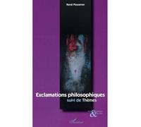 René Passeron – Exclamations philosophiques – Suivi de Thèmes – L'Harmattan