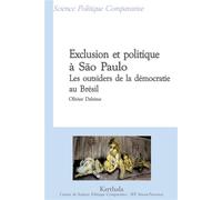 Exclusion et politique à São Paulo. Les outsiders de la démocratie au Brésil - Olivier Dabène - Karthala - broché - Essai