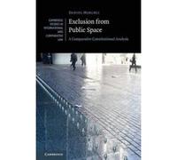 Exclusion from Public Space: A Comparative Constitutional Analysis (Cambridge Studies in International and Comparative Law) - [Version Originale] Inconnu (Auteur)