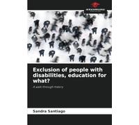 Exclusion of people with disabilities, education for what?: A walk through history