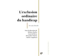 Exclusion ordinaire du handicap: Un cas d'école