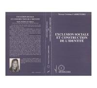 Exclusion Sociale Et Construction De L'identité - Les Exclus En Milieux Défavorisés Au Brésil Et En France