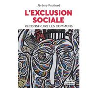 Jérémy Fouliard – L'exclusion sociale: Reconstruire les communs – Broché