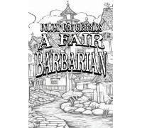 Exclusive Coloring Book Edition Of Frances Hodgson Burnett's A Fair Barbarian
