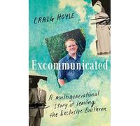 Excommunicated: A Multigenerational Story of Leaving the Exclusive Brethren