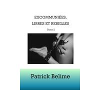 Excommuniées, libres et rebelles: Tome 2