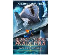 Excursion: A Progression Fantasy Adventure (Blood Curse Academia Book 2)