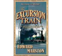 Excursion Train: The bestselling Victorian mystery series by Edward [Paperback]