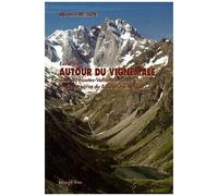 Excursions Autour Du Vignemale - Dans Les Hautes-Vallées De Cauterets, De Gavarnie Et Du Rio Ara En Aragon