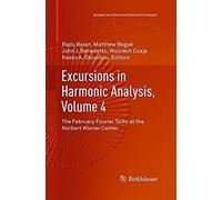 Excursions In Harmonic Analysis, Volume 4