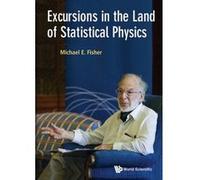 Excursions in the Land of Statistical Physics - [Livre en VO] Michael E Fisher (Auteur)