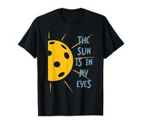 Excuse Amusante de Pickleball, Le Soleil est dans Mes Yeux T-Shirt