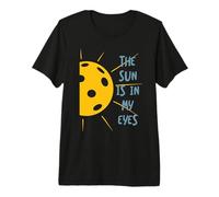 Excuse Amusante de Pickleball, Le Soleil est dans Mes Yeux T-Shirt Haut de Gamme