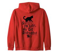Excuse drôle pour Chat « Sorry I'm Late My Cat disstract me » Sweat à Capuche