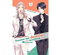 Excuse me dentist, it's touching me ! T02