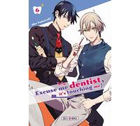 Excuse Me Dentist, It's Touching Me ! T06 - Sho Yamazaki - Soleil - broché - Manga