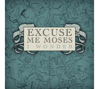Excuse Me Moses - I Wonder [Import]