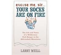 Excuse Me Sir Your Socks Are On Fire by Larry Weill Larry Weill (Auteur)