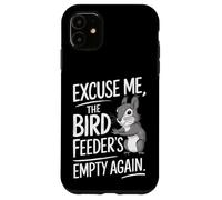Excuse Me the Bird Feeder’s Empty Again Funny Squirrel Coque pour iPhone 11