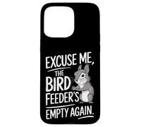 Excuse Me the Bird Feeder’s Empty Again Funny Squirrel Coque pour iPhone 15 Pro Max
