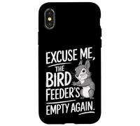 Excuse Me the Bird Feeder’s Empty Again Funny Squirrel Coque pour iPhone X/XS