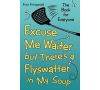 Excuse Me Waiter, But There's A Flyswatter In My Soup