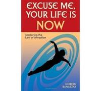 Excuse Me, Your Life Is Now Doreen Banaszak (Auteur)