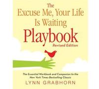 Excuse Me Your Life is Waiting Playbook by Lynn Lynn Grabhorn Grabhorn Grabhorn, Lynn (Auteur)