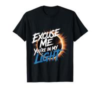 Excuse Me You're in My Light Science Astronomy Nerd - T-Shirt