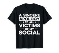Excuse Sincère Victimes De Mon Social Fun T-Shirt