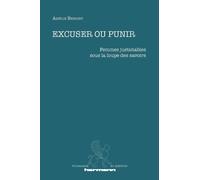 Excuser Ou Punir - Femmes Justiciables Sous La Loupe Des Savoirs