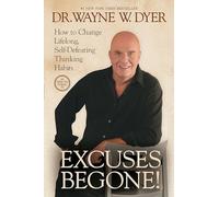 Wayne W. Dyer – Excuses Begone – How to Change Lifelong Self-Defeating Thinking Habits