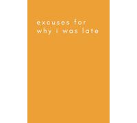 Excuses for Why I was Late: A Journal for Tweens, Teens, and Adults with a Sense of Humor