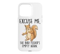 Excusez-Moi, la mangeoire à Oiseaux est à Nouveau Vide, écureuil Coque pour iPhone 15 Pro Max