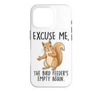 Excusez-Moi, la mangeoire à Oiseaux est à Nouveau Vide, écureuil Coque pour iPhone 16 Pro