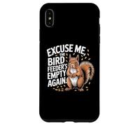 Excusez-Moi, la mangeoire à Oiseaux est à Nouveau Vide, écureuil Coque pour iPhone XS Max