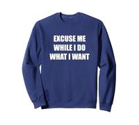 Excusez-Moi Pendant Que Je Fais ce Que Je Veux Sweatshirt, Unisexe pour Adultes, Bleu Marine, S