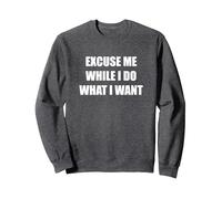 Excusez-Moi Pendant Que Je Fais ce Que Je Veux Sweatshirt, Unisexe pour Adultes, Chiné Foncé, XXL