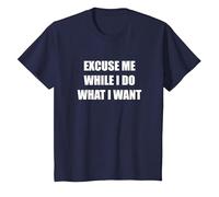 Excusez-Moi Pendant Que Je Fais ce Que Je Veux T-Shirt, Enfant, Bleu Marine, 6 Ans