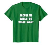 Excusez-Moi Pendant Que Je Fais ce Que Je Veux T-Shirt, Enfant, Vert Kelly, 10 Ans