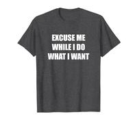 Excusez-Moi Pendant Que Je Fais ce Que Je Veux T-Shirt, Homme, Chiné Foncé, XXL