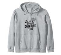 Excusez-Moi Pendant Que Je réfléchis trop Sweat à Capuche