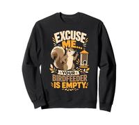 Excusez-Moi, Votre mangeoire à Oiseaux est Vide Sweatshirt