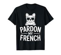 Excusez Mon Bouledogue français, Un Amoureux drôle de Frenchie. T-Shirt